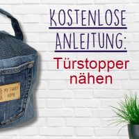 Kostenlose Anleitung: Upcycling - Türstopper nähen aus alten Jeans